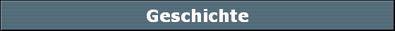 Geschichte