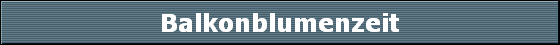 Balkonblumenzeit